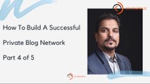 How To Build A Successful Private Blog Network  - Part 4