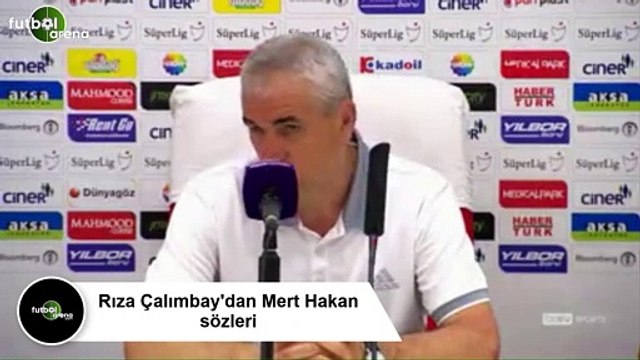 Rıza Çalımbay'dan Mert Hakan sözleri