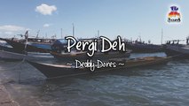 Deddy Dores - Pergi Deh (Official Lyric Video)