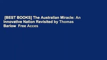 [BEST BOOKS] The Australian Miracle: An Innovative Nation Revisited by Thomas