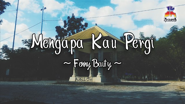 Fenny Bauty - Mengapa Kau Pergi (Official Lyric Video)