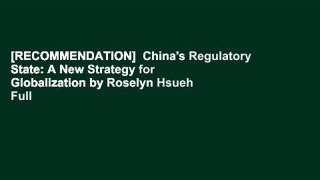 [RECOMMENDATION]  China's Regulatory State: A New Strategy for Globalization