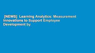[NEWS]  Learning Analytics: Measurement Innovations to Support Employee