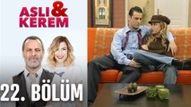 Aslı ile Kerem 22. Bölüm