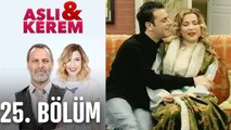 Aslı ile Kerem 25. Bölüm