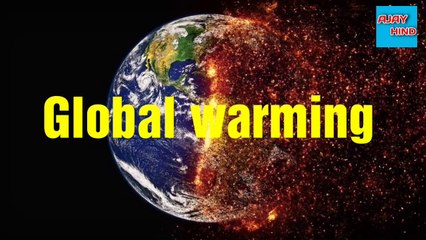 Скачать видео: Global warming Kya hai | what is global warming in hindi | Ajay hind |earth end |flood