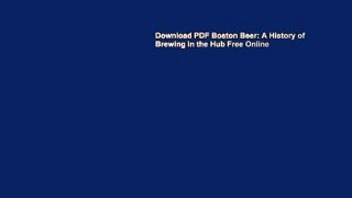 Download PDF Boston Beer: A History of Brewing in the Hub Free Online