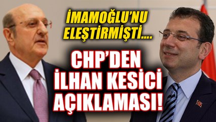 İmamoğlu'nu eleştirmişti... CHP'den İlhan Kesici açıklaması!