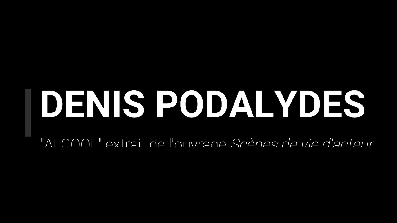 Lecture solidaires - Denis Podalydès Alcool