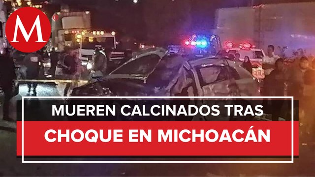 Choque e incendio de vehículo deja a tres muertos y seis heridos en Michoacán