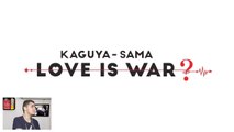 REACTION du panel KAGUYA-SAMA: LOVE IS WAR