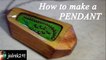 How to make a PENDANT resin and wood