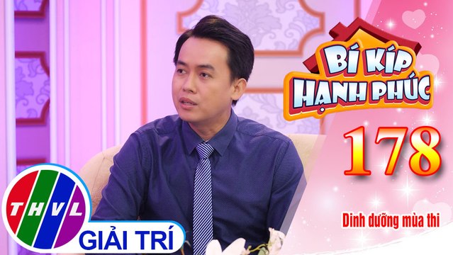 Sĩ tử trong mùa thi cần ăn gì để đảm bảo sức khỏe và tốt cho trí não? | Bí Kíp Hạnh Phúc - Tập 178