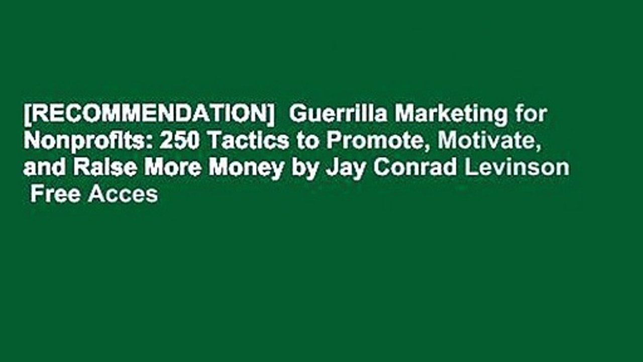 [RECOMMENDATION]  Guerrilla Marketing for Nonprofits: 250 Tactics to Promote,
