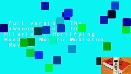 Full version  The Sawbones Book: The Hilarious, Horrifying Road to Modern Medicine  Review