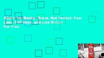 About For Books  Brave, Not Perfect: Fear Less, Fail More, and Live Bolder  For Free