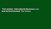 Full version  International Business Law and Its Environment  For Online