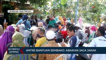 Antre Bantuan Sembako, Abaikan Jaga Jarak