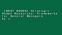 [BEST BOOKS] Strategic Human Resources: Frameworks for General Managers by