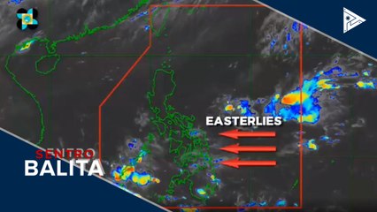 PTV INFO WEATHER: Easterlies, patuloy na umiiral sa malaking bahagi ng bansa