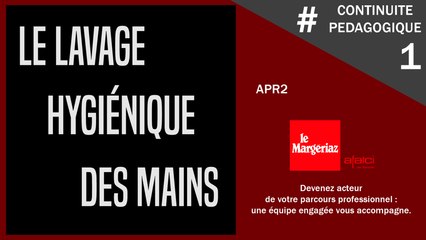 #CONTINUITE PEDAGOGIQUE AU MARGERIAZ  1 : le lavage des mains par les CAP APR2