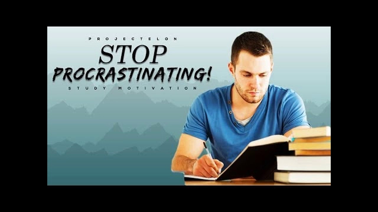 Stop Procrastinating! - Study Motivation