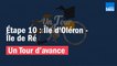 "Un Tour d'avance" Île d'Oléron - Île de Ré,  la 10e étape du Tour de France comme si vous y étiez