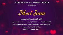 Meri Jaan (Official Video)  Sapna Choudhary Ft. Mohd. Danish | Ipsita | Pawan Chawla | P&M Movies