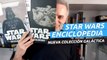 Star Wars Enciclopedia - ¿La nueva colección galáctica merece la pena?