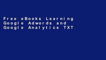 Free eBooks Learning Google Adwords and Google Analytics TXT