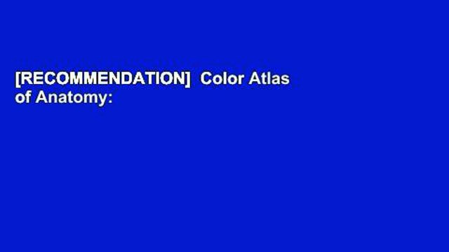 [RECOMMENDATION] Color Atlas of Anatomy: A Photographic Study of the Human