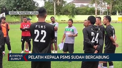 Pelatih Kepala PSMS Medan Sudah Bergabung