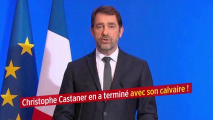 Christophe Castaner en a terminé avec son calvaire !