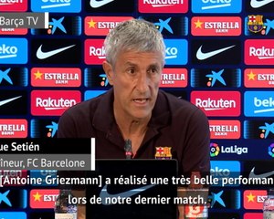 35e j. - Setién : "Griezmann montre de quoi il est capable"