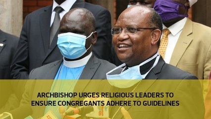 Archbishop urges religious leaders to ensure congregants adhere to guidelines
