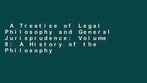 A Treatise of Legal Philosophy and General Jurisprudence: Volume 8: A History of the Philosophy