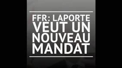 FFR - Bernard Laporte candidat à sa réélection