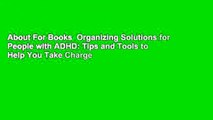 About For Books  Organizing Solutions for People with ADHD: Tips and Tools to Help You Take Charge