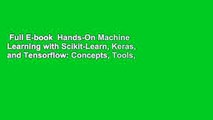Full E-book  Hands-On Machine Learning with Scikit-Learn, Keras, and Tensorflow: Concepts, Tools,
