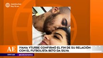 América Espectáculos: Ivana Yturbe confirmó su ruptura con Beto Da Silva y habló de Neymar