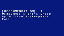 [RECOMMENDATION]  A Midsummer Night's Dream by William Shakespeare Full