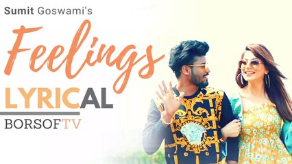FEELINGS LYRICAL VIDEO SONG - Sumit Goswami - BORSOF TV