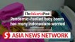 The Jakarta Post | Pandemic-fuelled baby boom has many Indonesians worried