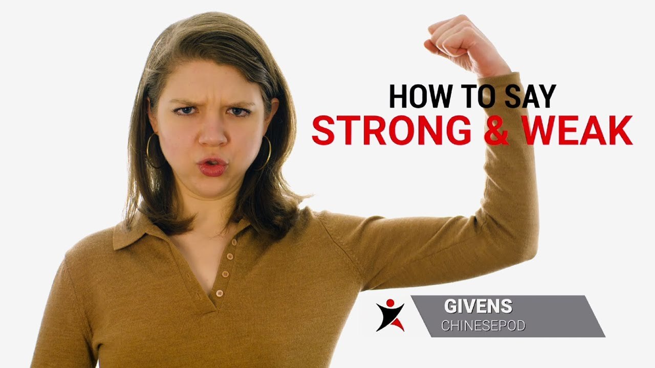 How to Say "Strong and Weak" in Chinese | How To Say Series | ChinesePod