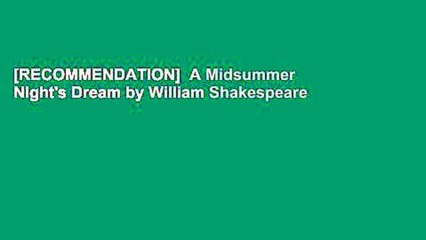 [RECOMMENDATION]  A Midsummer Night's Dream by William Shakespeare  Free Acces