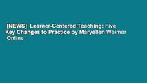 [NEWS]  Learner-Centered Teaching: Five Key Changes to Practice by Maryellen