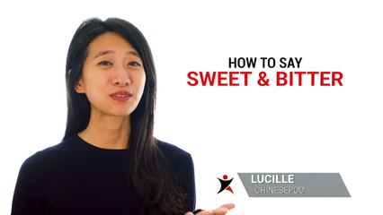 How to Say "Sweet and Bitter" in Chinese | How To Say Series | ChinesePod