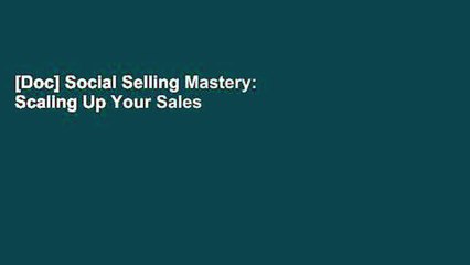 [Doc] Social Selling Mastery: Scaling Up Your Sales and Marketing Machine for