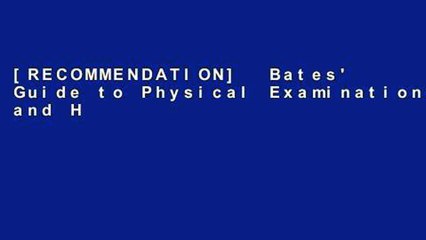 [RECOMMENDATION]  Bates' Guide to Physical Examination and History Taking  by