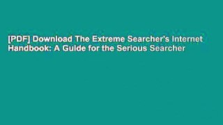 [PDF] Download The Extreme Searcher's Internet Handbook: A Guide for the